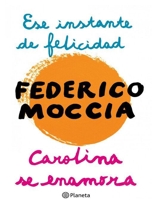 Title details for Ese instante de felicidad + Carolina se enamora by Federico Moccia - Available